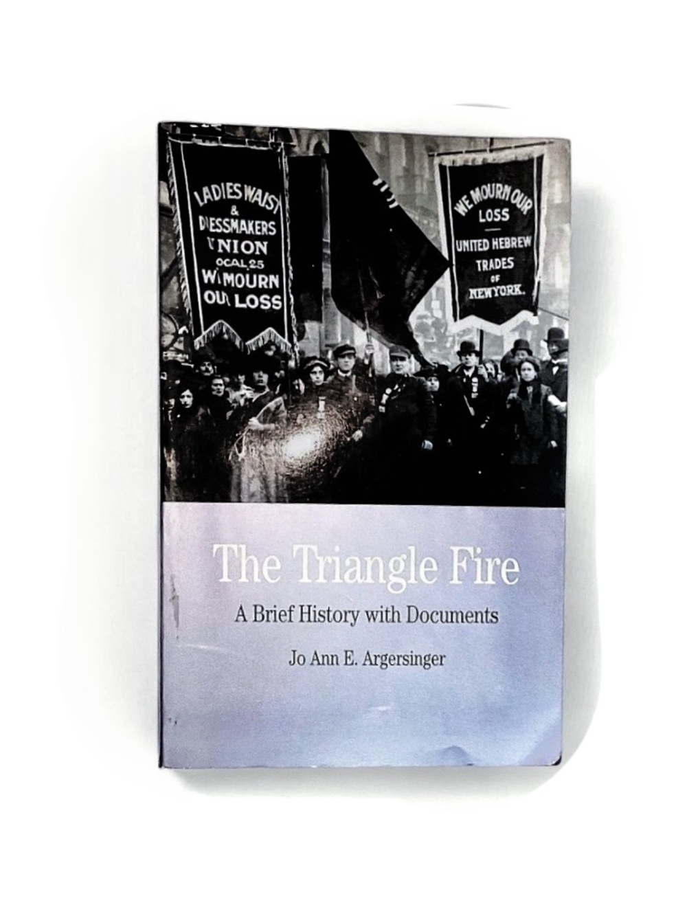 The Triangle Fire by Jo Ann E. Argersinger, Paperback, Bedford/St. Martin's
